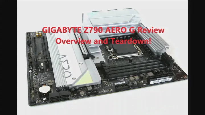 GIGABYTE Z790 AERO G Review Unboxing, Overview, and Teardown